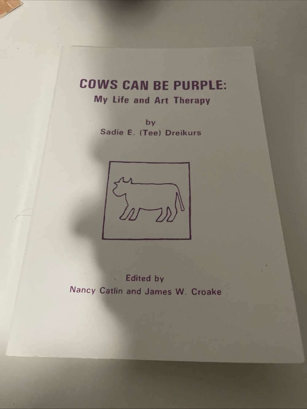Cows Can Be Purple by Sadie Dreikurs (Trade Paperback)